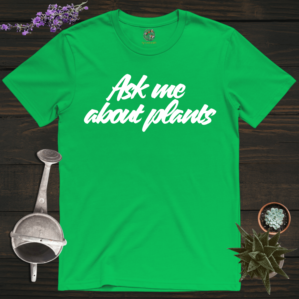 Sproutsmith T-Shirt Irish Green / S Ask Me About Plants T-Shirt