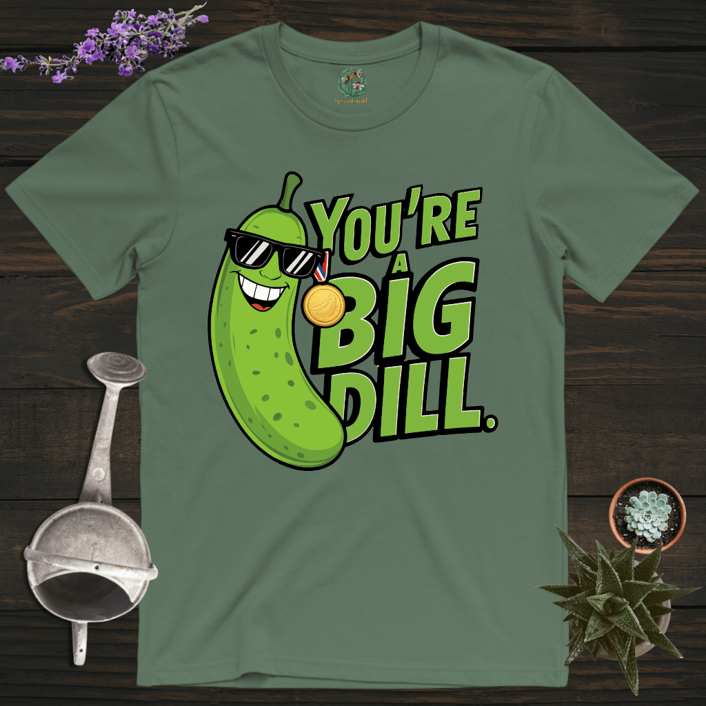 Sproutsmith T-Shirt Military Green / S You're a Big Dill T-Shirt