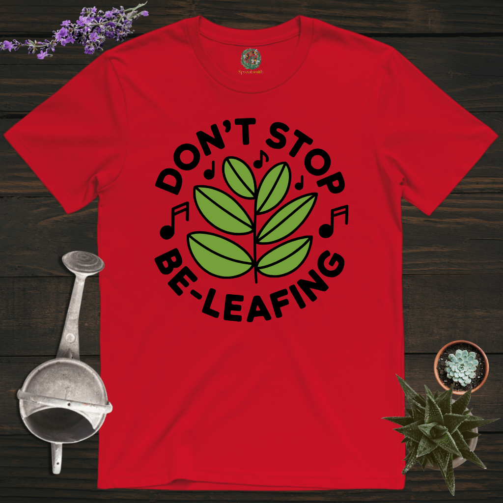 Sproutsmith T-Shirt Red / S Don't Stop Be-Leafing T-Shirt