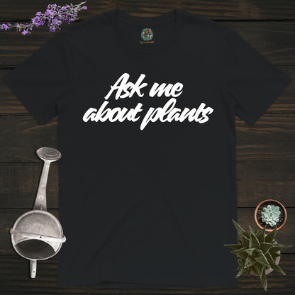Sproutsmith T-Shirt Black / S Ask Me About Plants T-Shirt