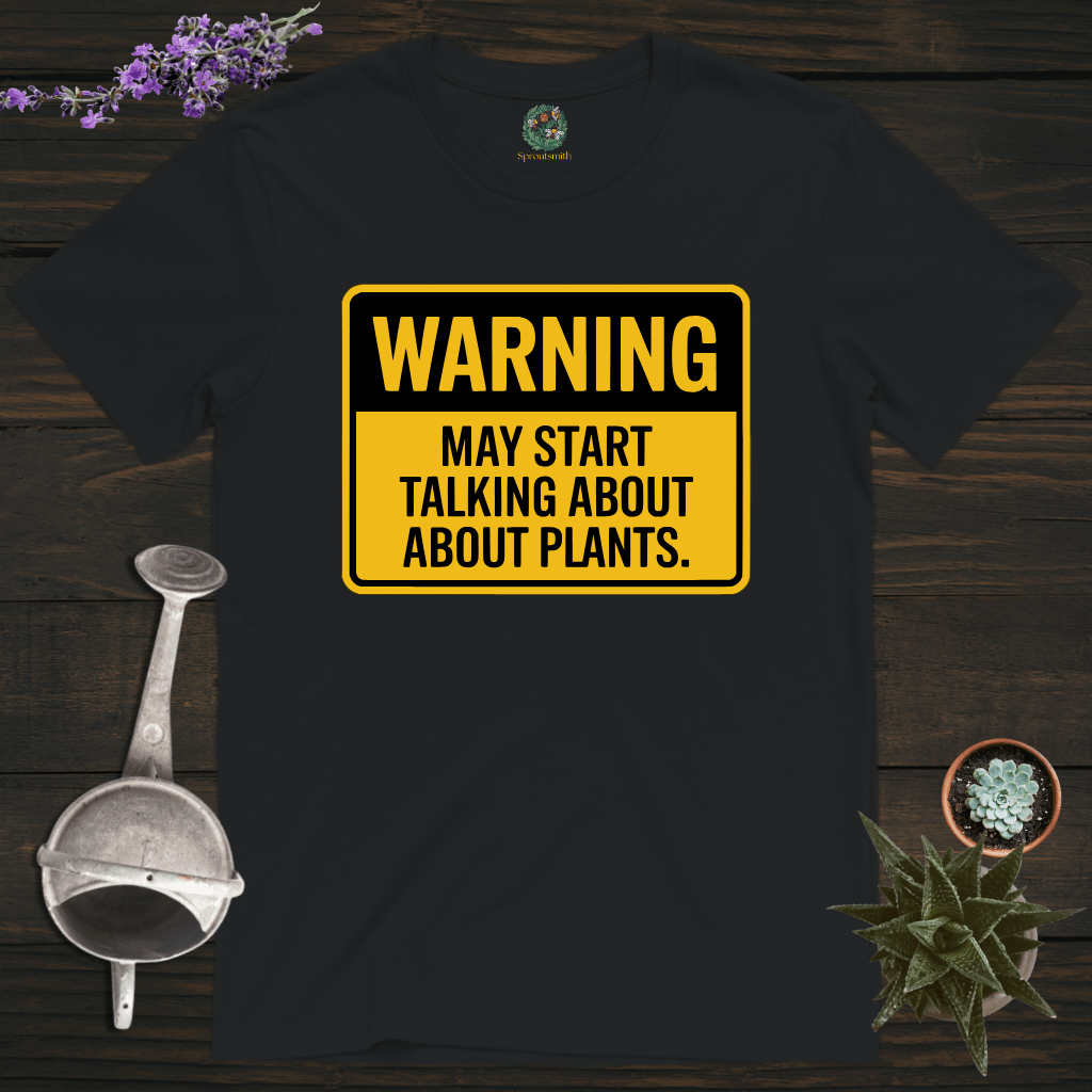 Sproutsmith T-Shirt Black / S Talking About Plants Warning T-Shirt