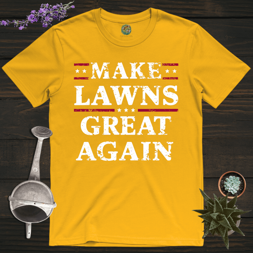 Sproutsmith T-Shirt Gold / S Make Lawns Great Again T-Shirt