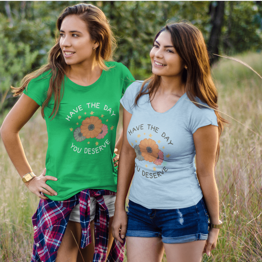 Sproutsmith T-Shirt Have the Day You Deserve T-Shirt