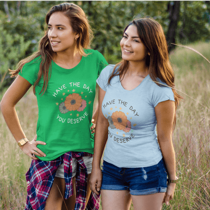 Sproutsmith T-Shirt Have the Day You Deserve T-Shirt