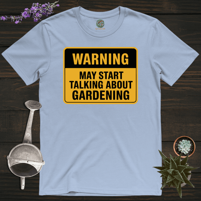 Sproutsmith T-Shirt Light Blue / S Talking About Gardening Warning T-Shirt