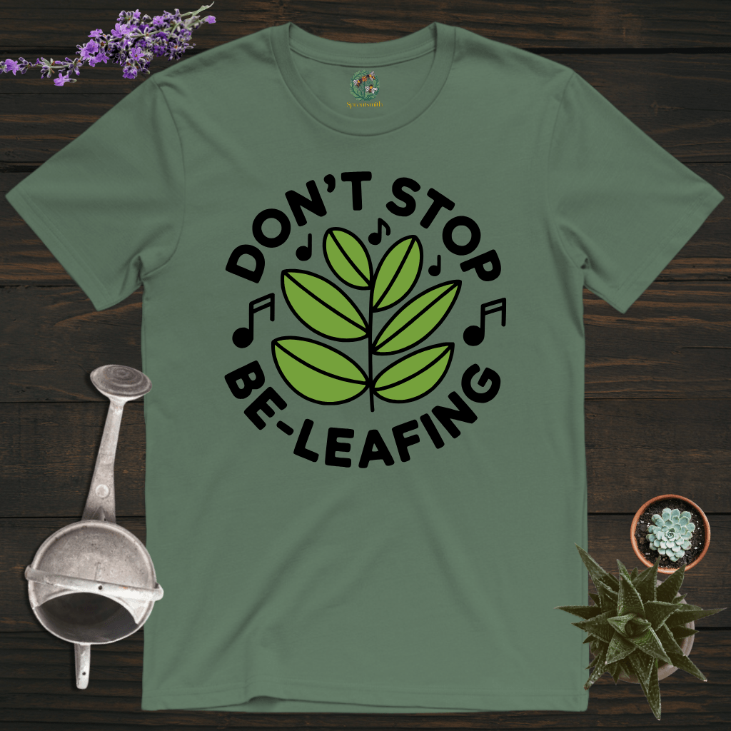 Sproutsmith T-Shirt Military Green / S Don't Stop Be-Leafing T-Shirt