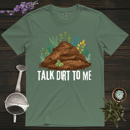 Sproutsmith T-Shirt Military Green / S Talk Dirt to Me T-Shirt