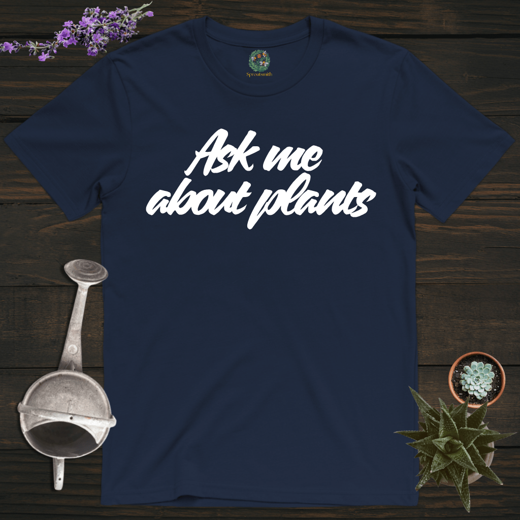 Sproutsmith T-Shirt Navy / S Ask Me About Plants T-Shirt