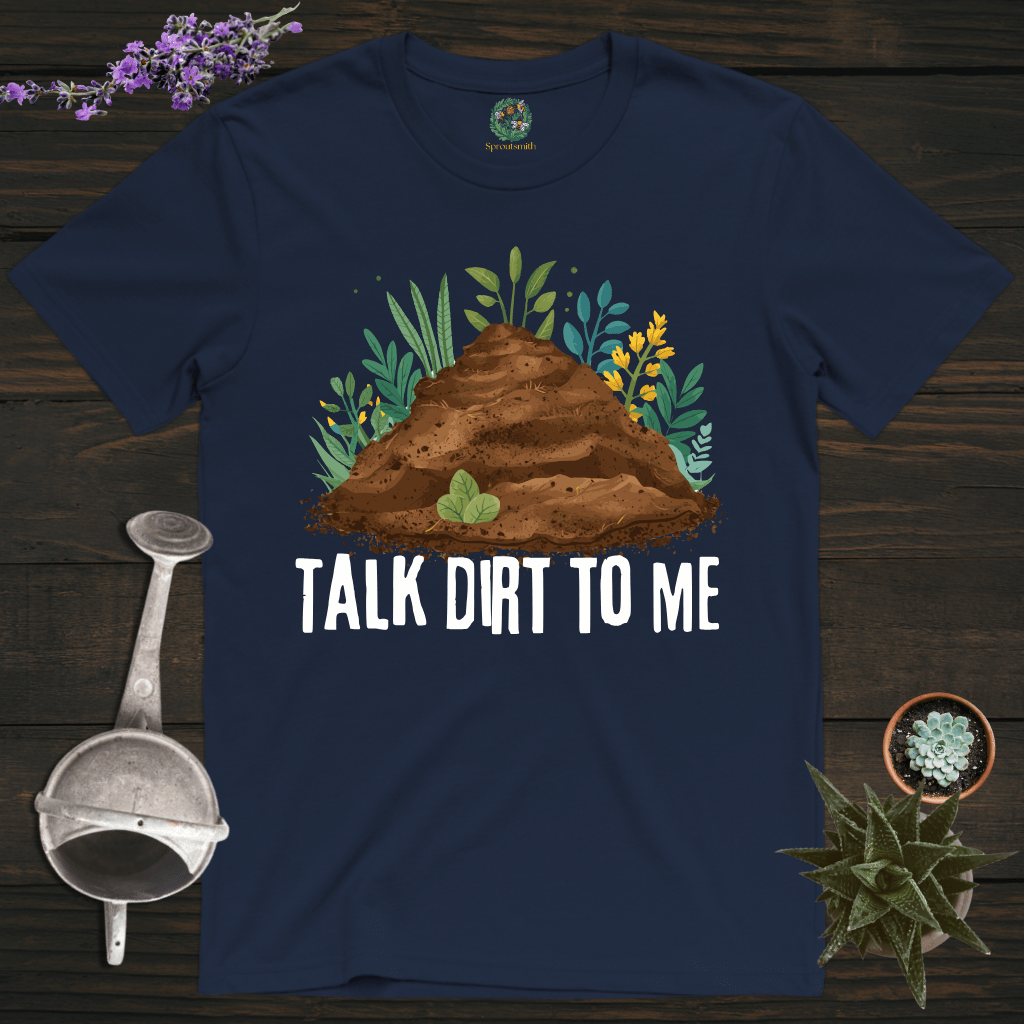 Sproutsmith T-Shirt Navy / S Talk Dirt to Me T-Shirt