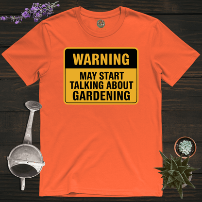 Sproutsmith T-Shirt Orange / S Talking About Gardening Warning T-Shirt