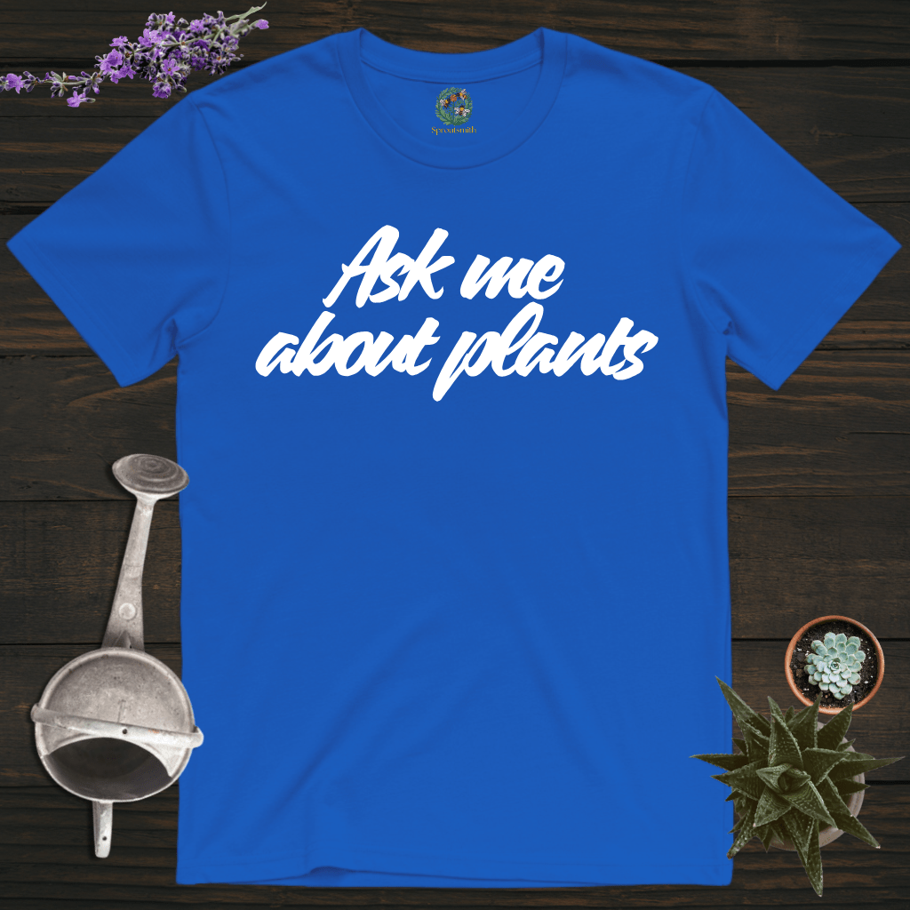 Sproutsmith T-Shirt Royal / S Ask Me About Plants T-Shirt