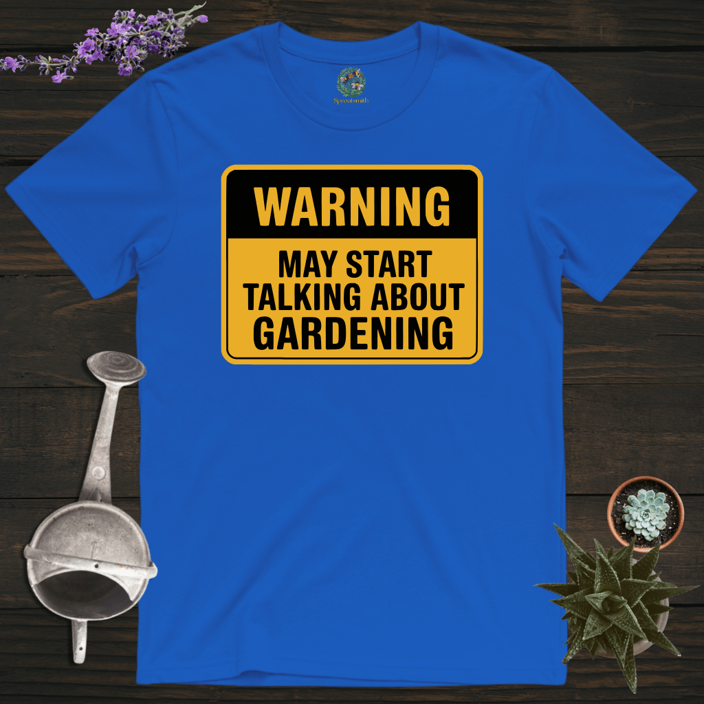 Sproutsmith T-Shirt Royal / S Talking About Gardening Warning T-Shirt