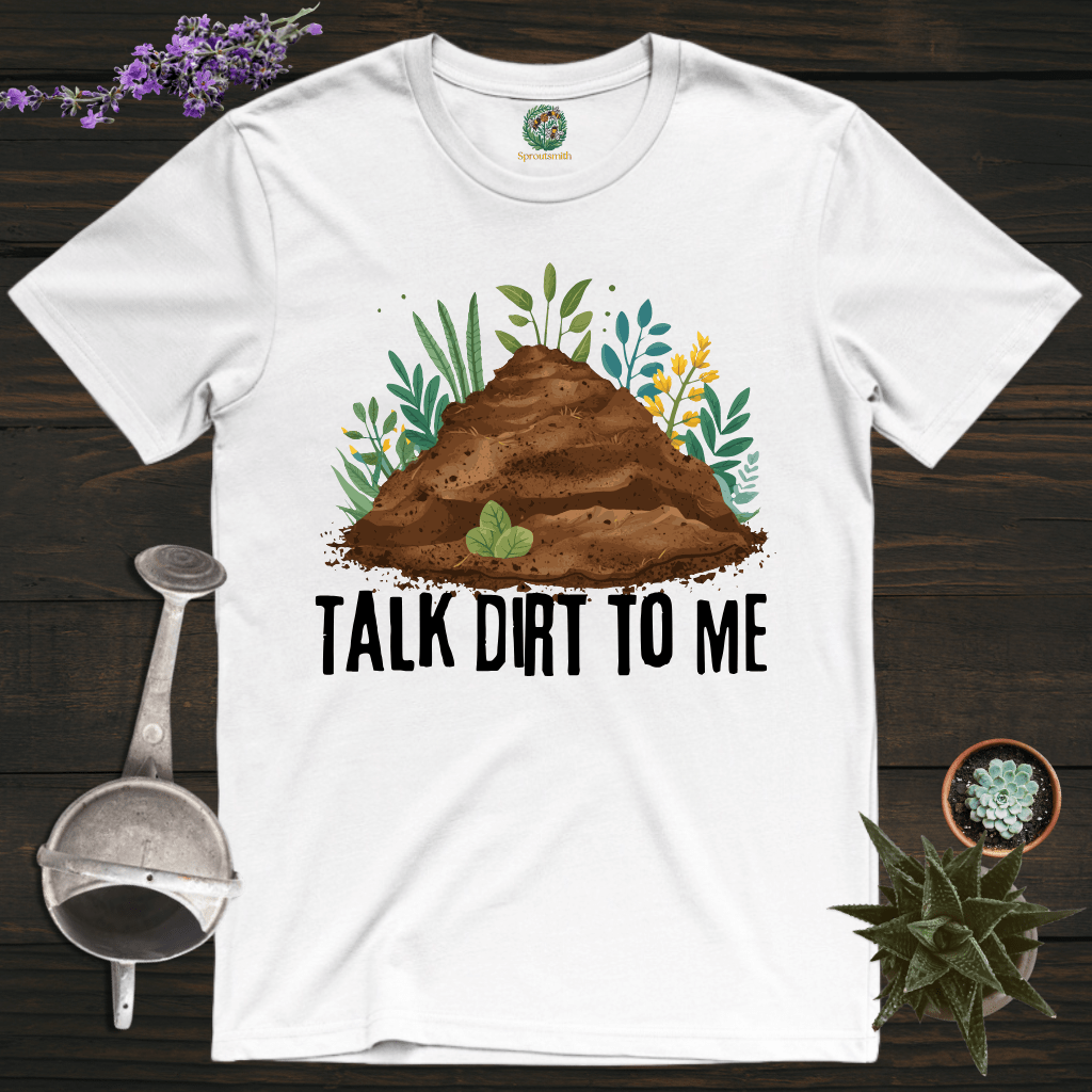 Sproutsmith T-Shirt White / S Talk Dirt to Me T-Shirt