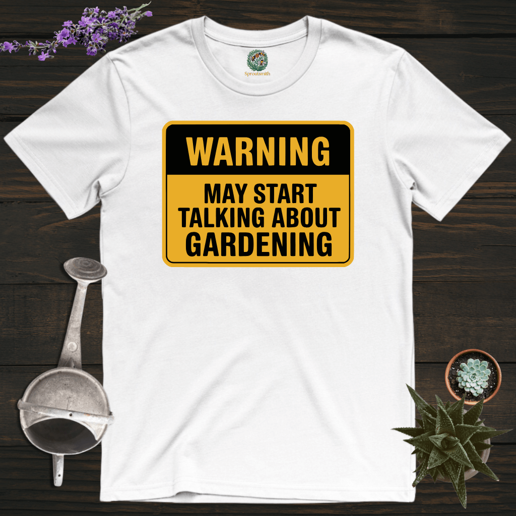 Sproutsmith T-Shirt White / S Talking About Gardening Warning T-Shirt